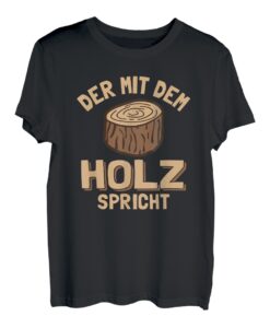 Herren Der Mit Dem Holz Spricht Tischler Schreiner Holzfäller T-Shirt