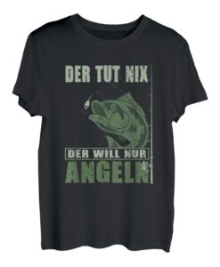 Herren Der Tut Nix Der Will Nur Angeln Spruch Angler Angelausflug T-Shirt