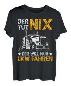 Herren Der tut nix der will nur LKW fahren Trucker LKW Fahrer T-Shirt