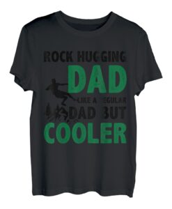 Herren Der Vater umarmt den Felsen wie ein normaler Vater, aber ein coolerer Kletterer T-Shirt