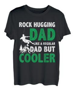 Herren Der Vater umarmt den Felsen wie ein normaler Vater, aber ein coolerer Kletterer T-Shirt
