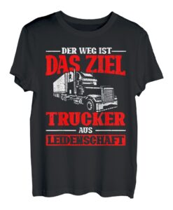 Herren Der Weg Ist Das Ziel Trucker Aus Leidenschaft LKW-Fahrer T-Shirt