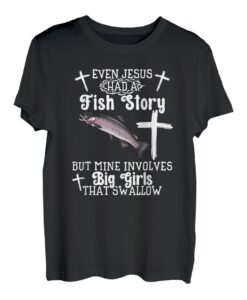 Herren Even Jesus Story Big Girls Schwalbe Funny Steelhead Trout Männer T-Shirt