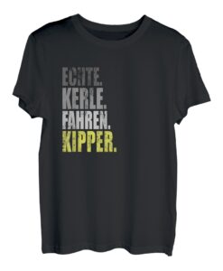 Herren Fernfahrer LKW Fahrer Kipperfahrer Berufskraftfahrer Kipper T-Shirt