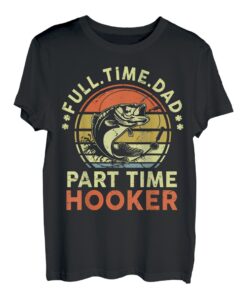 Herren Fishing Dad Full Time Dad Part Time Hooker Barsch Fisch lustig T-Shirt