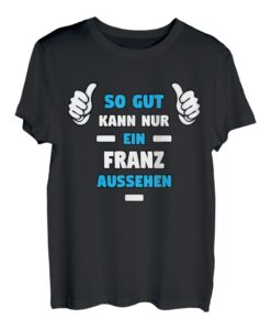 Herren FRANZ TShirt Vorname Name Spruch Lustig Fun T-Shirt