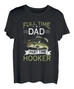 Herren Funny Full Time Dad Part Time Hooker Barschangler & Fisher T-Shirt