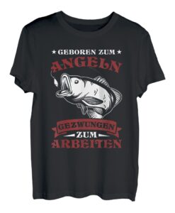 Herren Geboren Zum Angeln Gezwungen Zum Arbeiten T-Shirt
