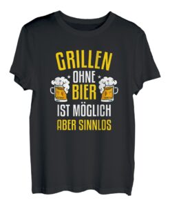 Herren Grillen ohne Bier ist möglich aber sinnlos T-Shirt