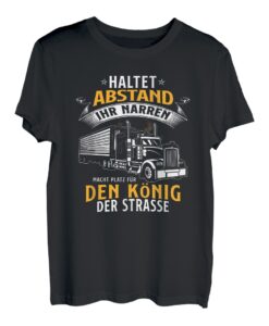Herren Haltet Abstand Ihr Narren Macht Platz Für König Der Straße T-Shirt
