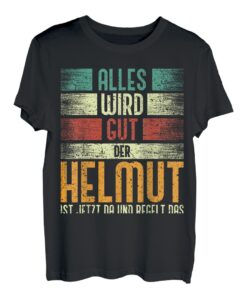 Herren Helmut Name Geburtstag Namenstag - Alles Wird Gut T-Shirt