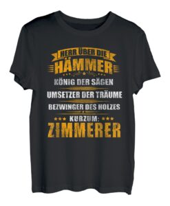 Herren Herr über die Hämmer Zimmerer Beruf Geschenkidee T-Shirt