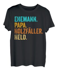 Herren Holzfäller Papa Vater Holt Förster Wald Waldarbeiter Lustig T-Shirt