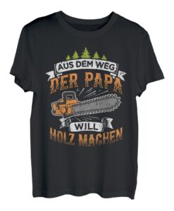 Herren Holzfäller Papa will Holz machen Kettensäge Forstwirt T-Shirt