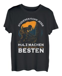 Herren Holzfäller Spruch Studieren Kann Jeder Förster T-Shirt