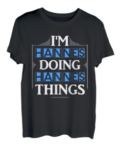 Herren I'm Hannes Doing Hannes Things Vornamen Spruch Geschenk T-Shirt