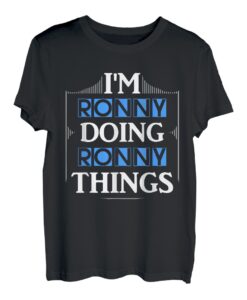 Herren I'm Ronny Doing Ronny Things Vornamen Spruch Geschenk T-Shirt