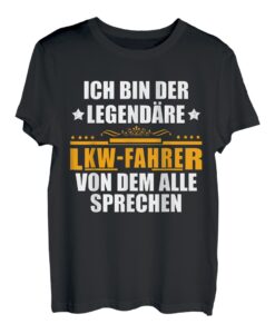 Herren Ich bin der legendäre LKW-Fahrer von dem alle sprechen T-Shirt