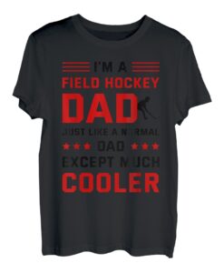 Herren Ich bin ein Feldhockey-Vater wie ein normaler Vater, außer viel cooler T-Shirt
