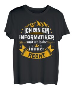 Herren Ich Bin Ein Informatiker Immer Recht Für Männer Informatik T-Shirt