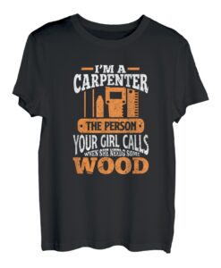 Herren Ich bin ein Zimmermann, die Person, die dein Mädchen Woodworking Grunge nennt T-Shirt