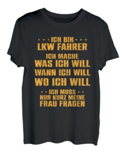 Herren Ich Bin LKW Fahrer Ich Mache Was Meine Frau Will Trucker T-Shirt