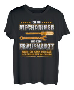 Herren Ich bin Mechaniker und kein Frauenarzt - Lustiges Geschenk T-Shirt