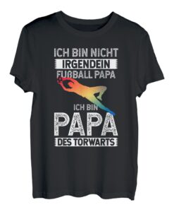 Herren Ich Bin Nicht Irgendein Fußball Papa Ich Bin Dad Des Torwart T-Shirt