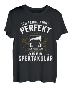 Herren Ich fahre nicht perfekt aber spektakulär Brummi LKW Fahrer T-Shirt