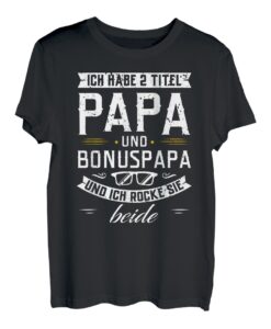 Herren Ich habe zwei Titel Papa und Bonuspapa und ich rocke beide T-Shirt