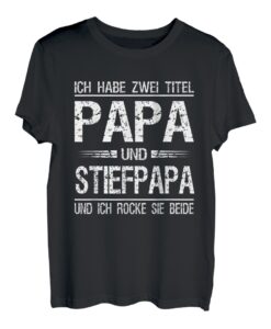 Herren Ich habe zwei Titel Papa und Stiefpapa | Vatertag Geschenk T-Shirt