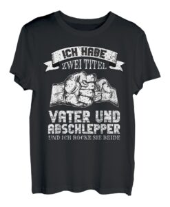 Herren Ich Habe Zwei Titel Vater Und Abschlepper - Abschleppdienst T-Shirt