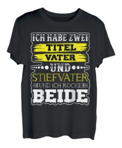 Herren Ich habe zwei Titel Vater und Stiefvater und ich rocke beide T-Shirt