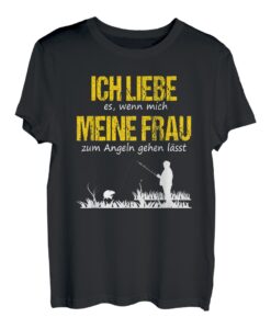 Herren Ich Liebe Es Wenn Meine Frau Mich Angeln Gehen Lässt T-Shirt