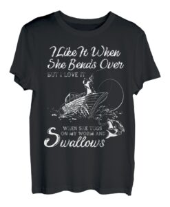Herren Ich mag es, wenn sie sich bückt, aber ich liebe es Lustiges Angeln T-Shirt