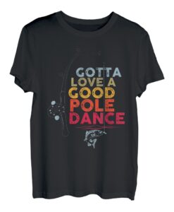 Herren Ich muss einen guten Pole Dance lieben T-Shirt