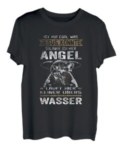 Herren Ist mir Egal was Jesus konnte Angeln Lustiges Angler T-Shirt