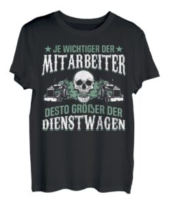 Herren Je Wichtiger Der Mitarbeiter Desto Größer Der Dienstwagen T-Shirt