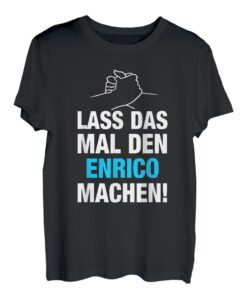 Herren Lass Das Mal Den Enrico Machen! Vornamen Spruch Geschenk T-Shirt