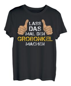 Herren Lass das mal den Großonkel machen! Großonkel Sprüche T-Shirt
