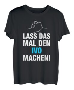 Herren Lass Das Mal Den Ivo Machen! Vornamen Spruch Geschenk T-Shirt