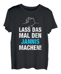 Herren Lass Das Mal Den Jannis Machen! Vornamen Spruch Geschenk T-Shirt