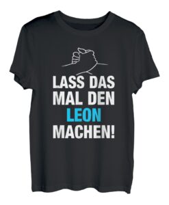 Herren Lass Das Mal Den Leon Machen! Vornamen Spruch Geschenk T-Shirt