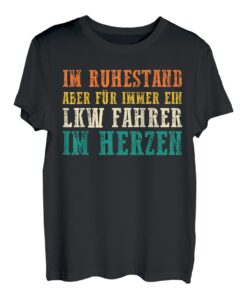 Herren LKW Fahrer Fernfahrer Rentner Ruhestand Rente Trucker T-Shirt