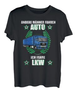 Herren LKW Fahrer Kraftfahrer Lastkraftfahrer Spruch T-Shirt