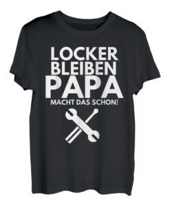 Herren Locker Bleiben Papa macht Schon Vater Handwerker Geschenk T-Shirt