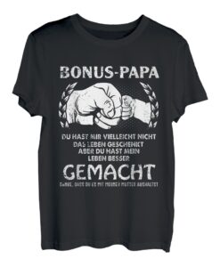 Herren Lustig Bonus Papa du hast mir zwar nicht das leben geschenkt T-Shirt