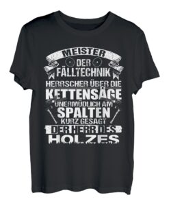 Herren Lustiger Spruch Kettensäge Holz machen Herr des Holzes T-Shirt