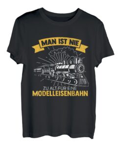 Herren Man ist nie zu alt für eine Modelleisenbahn - Eisenbahner T-Shirt