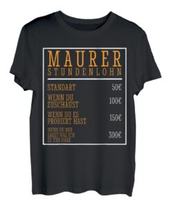 Herren Maurer Handwerker Baustelle Stundenlohn Maurermeister Lustig T-Shirt